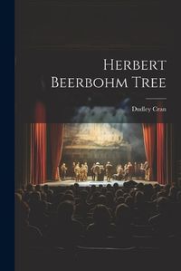 Cover image for Herbert Beerbohm Tree