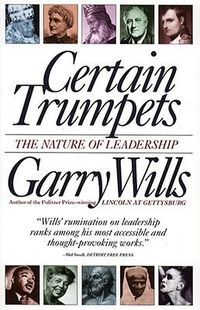 Cover image for Certain Trumpets: The Nature of Leadership