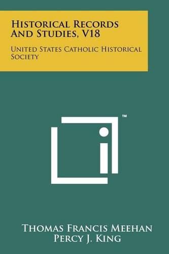 Historical Records and Studies, V18: United States Catholic Historical Society