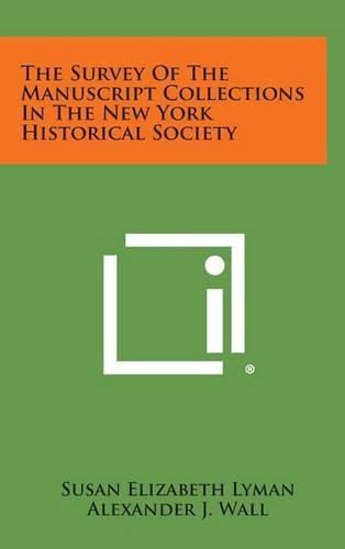 Cover image for The Survey of the Manuscript Collections in the New York Historical Society