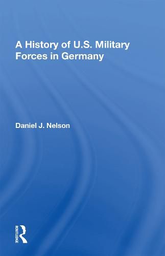 A History of U.S. Military Forces in Germany