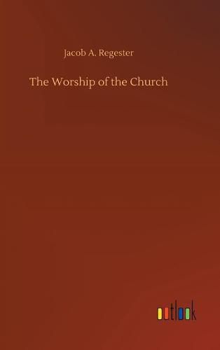 Cover image for The Worship of the Church