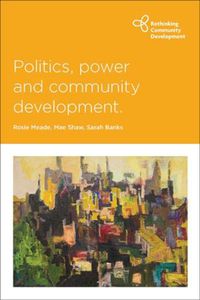 Cover image for Politics, Power and Community Development