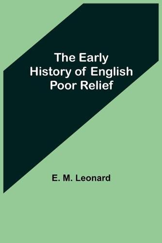 Cover image for The Early History of English Poor Relief