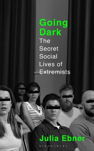 Cover image for Going Dark: The Secret Social Lives of Extremists