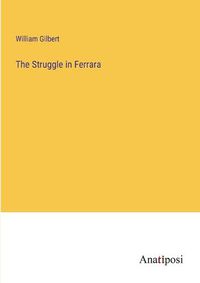 Cover image for The Struggle in Ferrara