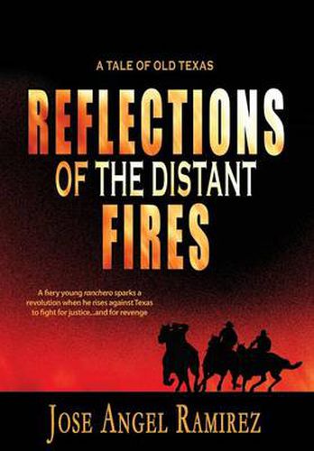 Cover image for Reflections of the Distant Fires: A Tale of Old Texas