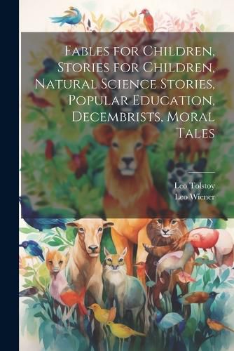 Fables for Children, Stories for Children, Natural Science Stories, Popular Education, Decembrists, Moral Tales