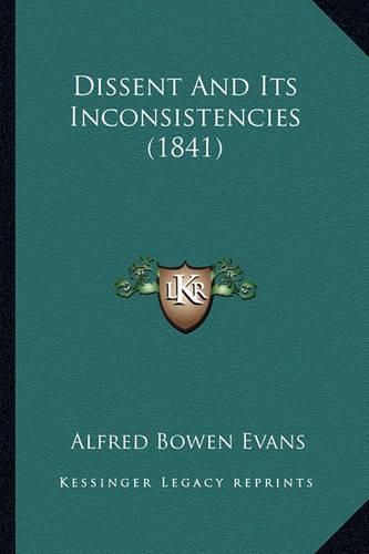 Cover image for Dissent and Its Inconsistencies (1841)