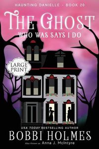 Cover image for The Ghost Who Was Says I Do