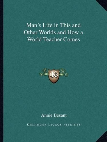 Cover image for Man's Life in This and Other Worlds and How a World Teacher Comes