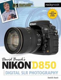 Cover image for David Busch's Nikon D850 Guide to Digital SLR Photography