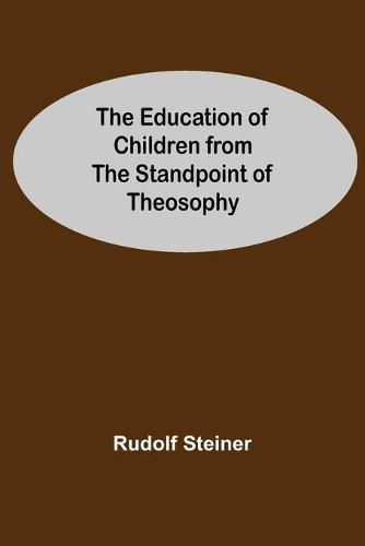 Cover image for The Education Of Children From The Standpoint Of Theosophy