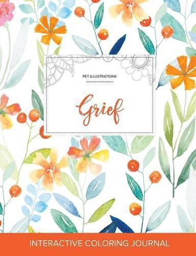 Cover image for Adult Coloring Journal: Grief (Pet Illustrations, Springtime Floral)