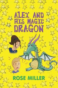 Cover image for Alex and His Magic Dragon