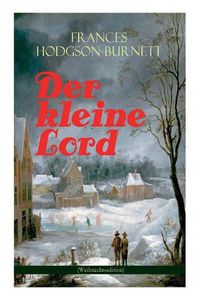 Cover image for Der kleine Lord (Weihnachtsedition): Der beliebte Kinderbuch-Klassiker