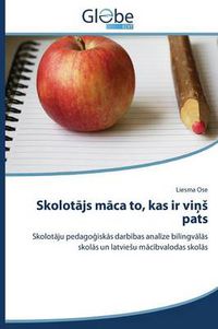 Cover image for Skolot&#257;js m&#257;ca to, kas ir vi&#326;s pats