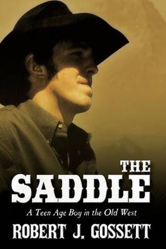 Cover image for The Saddle: A Teen Age Boy in the Old West