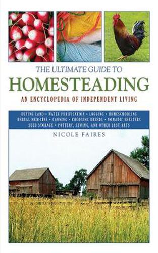 Cover image for The Ultimate Guide to Homesteading: An Encyclopedia of Independent Living