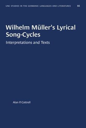 Cover image for Wilhelm Muller's Lyrical Song-Cycles: Interpretations and Texts