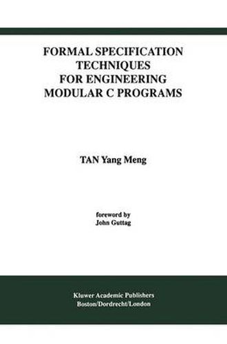 Cover image for Formal Specification Techniques for Engineering Modular C Programs