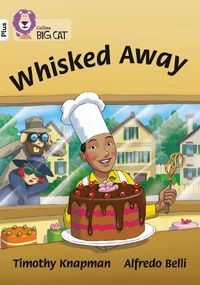 Cover image for Whisked Away!: Band 10+/White Plus