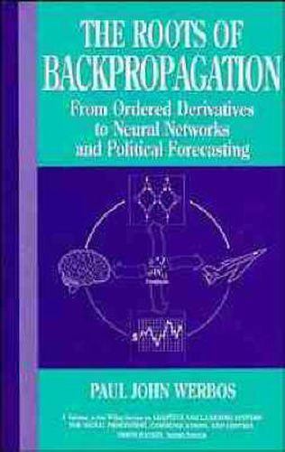 Cover image for The Roots of Backpropagation: From Ordered Derivatives to Neural Networks and Political Forecasting