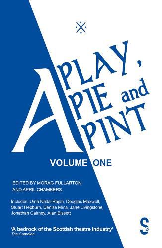 A Play, A Pie and A Pint: Volume One