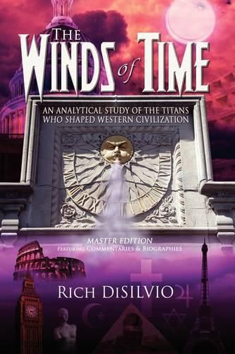 Cover image for The Winds of Time: An Analytical Study of the Titans Who Shaped Western Civilization - Master Edition