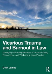 Cover image for Vicarious Trauma and Burnout in Law