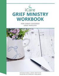 Cover image for iCare Grief Ministry Workbook