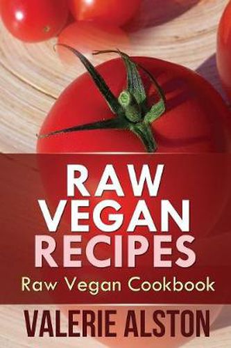 Cover image for Raw Vegan Recipes: Raw Vegan Cookbook