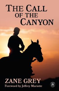 Cover image for The Call of the Canyon with Original Foreword by Jeffrey J. Mariotte