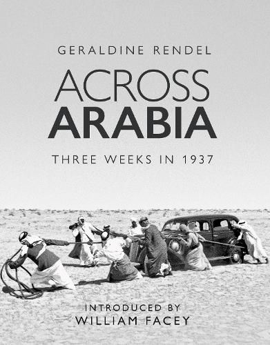 Cover image for Across Arabia: Three Weeks in 1937