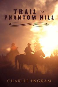 Cover image for Trail to Phantom Hill