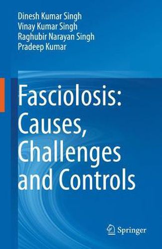 Fasciolosis: Causes, Challenges and Controls