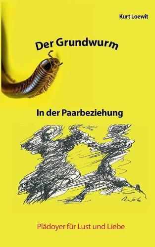 Cover image for Der Grundwurm in der Paarbeziehung: Pladoyer fur Lust und Liebe