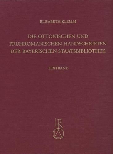 Cover image for Die Ottonischen Und Fruhromanischen Handschriften Der Bayerischen Staatsbibliothek