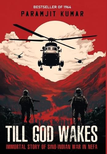 Cover image for Till God Wakes - Immortal Story of Sino-Indian War in NEFA