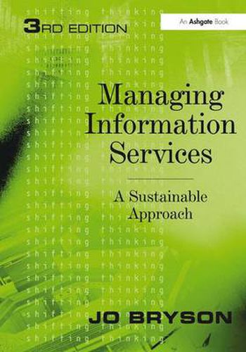 Cover image for Managing Information Services: A Sustainable Approach