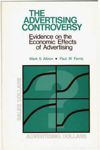 Cover image for The Advertising Controversy: Evidence on the Economic Effects of Advertising