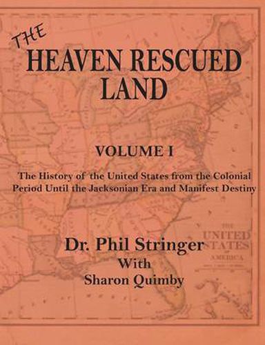 Cover image for The Heaven Rescued Land, The History of the US, Volume I