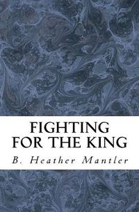 Cover image for Fighting for the King