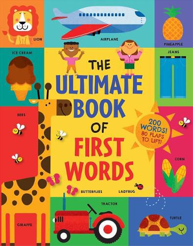 Cover image for The Ultimate Book of First Words: 200 Words! 80 Flaps to Lift!