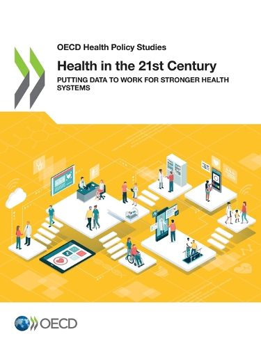 Cover image for Health in the 21st century: putting data to work for stronger health systems