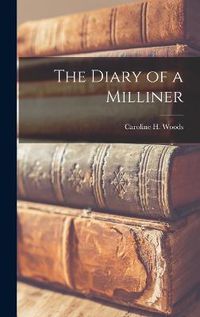 Cover image for The Diary of a Milliner