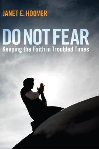 Cover image for Do Not Fear: Keeping the Faith in Troubled Times