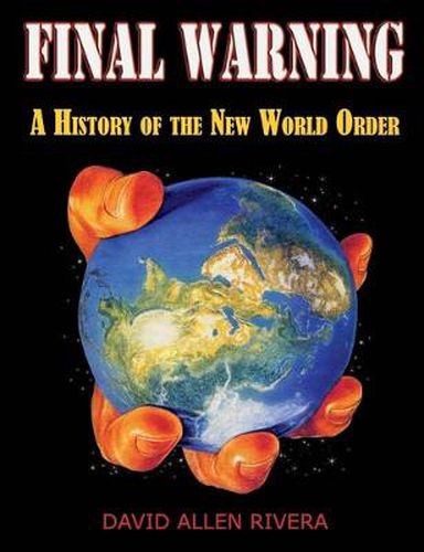 Cover image for Final Warning: A History of the New World Order