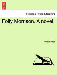 Cover image for Folly Morrison. a Novel.