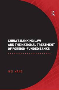 Cover image for China's Banking Law and the National Treatment of Foreign-Funded Banks